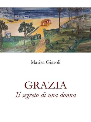 cover image of Grazia--Il segreto di una donna
